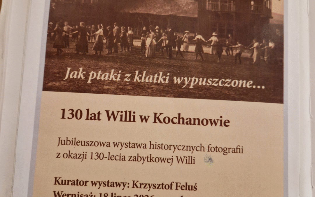 130 lat willi w Kochanowie – historia zaklęta w drewnie